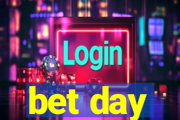 bet day